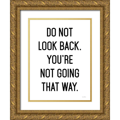 Do Not Look Back Gold Ornate Wood Framed Art Print with Double Matting by Lettered and Lined