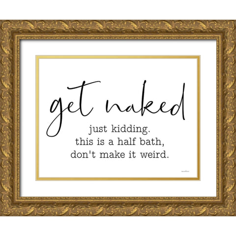 Get Naked Gold Ornate Wood Framed Art Print with Double Matting by Lettered And Lined