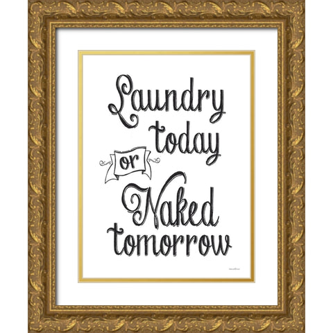 Laundry Today Gold Ornate Wood Framed Art Print with Double Matting by Lettered and Lined