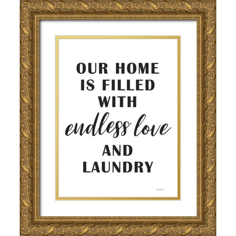 Endless Love and Laundry Gold Ornate Wood Framed Art Print with Double Matting by Lettered And Lined
