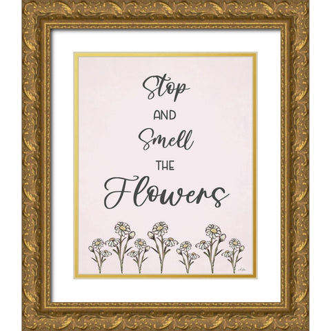 Stop and Smell the Flowers Gold Ornate Wood Framed Art Print with Double Matting by Keller, Lee