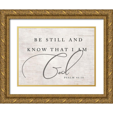 Be Still and Know that I Am God Gold Ornate Wood Framed Art Print with Double Matting by Lux + Me Designs