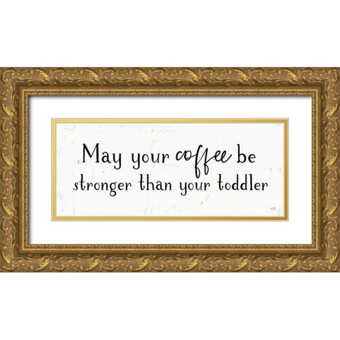 Strong Coffee Gold Ornate Wood Framed Art Print with Double Matting by Lux + Me Designs