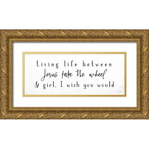 Living Life Gold Ornate Wood Framed Art Print with Double Matting by Lux + Me Designs