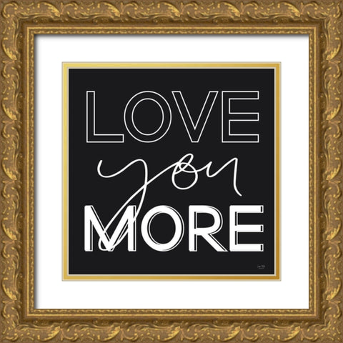 Love You More Gold Ornate Wood Framed Art Print with Double Matting by Lux + Me Designs