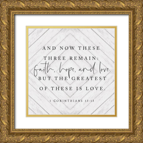 Faith-Hope and Love    Gold Ornate Wood Framed Art Print with Double Matting by Lux + Me Designs