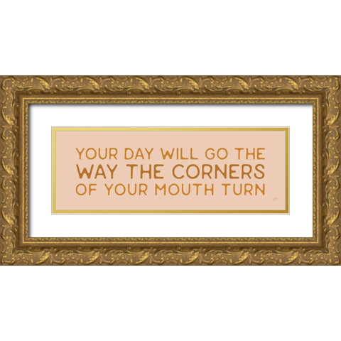 Your Day Will Goâ€¦     Gold Ornate Wood Framed Art Print with Double Matting by Lux + Me Designs