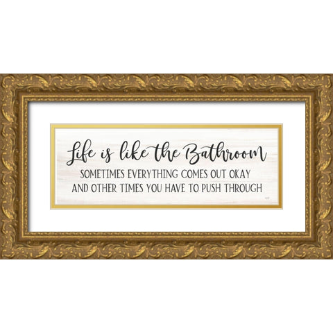 Life is Like the Bathroom Gold Ornate Wood Framed Art Print with Double Matting by Lux + Me Designs