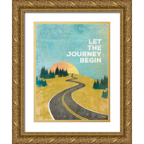 Let the Journey Begin Gold Ornate Wood Framed Art Print with Double Matting by Rae, Marla