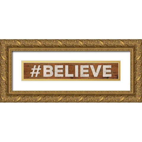 BELIEVE Gold Ornate Wood Framed Art Print with Double Matting by Rae, Marla