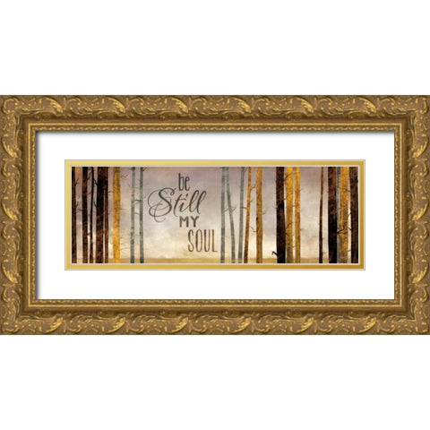 Be Still My Soul Gold Ornate Wood Framed Art Print with Double Matting by Rae, Marla