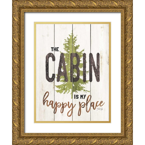 The Cabin is My Happy Place Gold Ornate Wood Framed Art Print with Double Matting by Rae, Marla