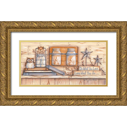 Do What You Love Gold Ornate Wood Framed Art Print with Double Matting by June, Mary Ann