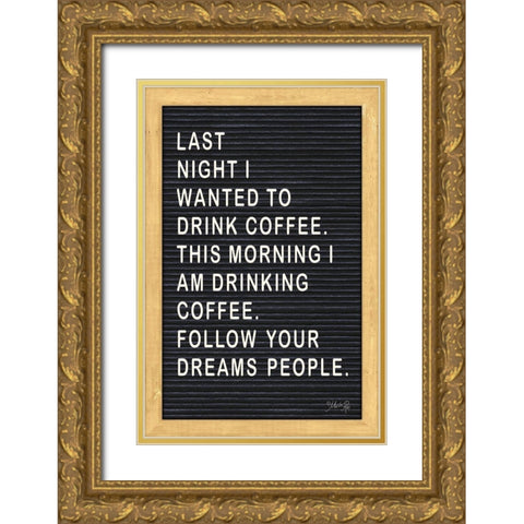 Follow Your Dreams Felt Board Gold Ornate Wood Framed Art Print with Double Matting by Rae, Marla