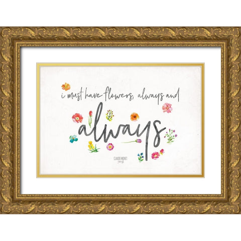 Always Have Flowers Gold Ornate Wood Framed Art Print with Double Matting by Rae, Marla