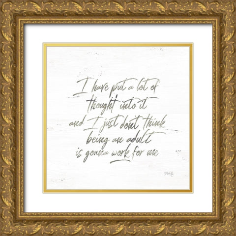 Being an Adult Gold Ornate Wood Framed Art Print with Double Matting by Rae, Marla