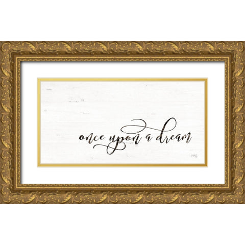 Once Upon a Dream Gold Ornate Wood Framed Art Print with Double Matting by Rae, Marla