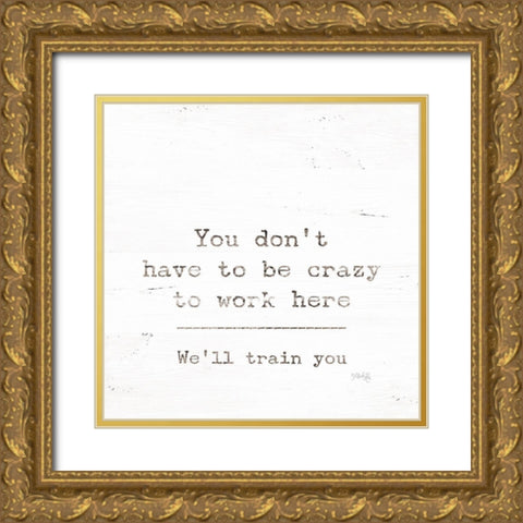 Well Train You Gold Ornate Wood Framed Art Print with Double Matting by Rae, Marla