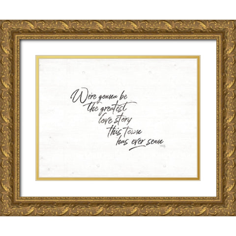 Greatest Love Story Gold Ornate Wood Framed Art Print with Double Matting by Rae, Maria
