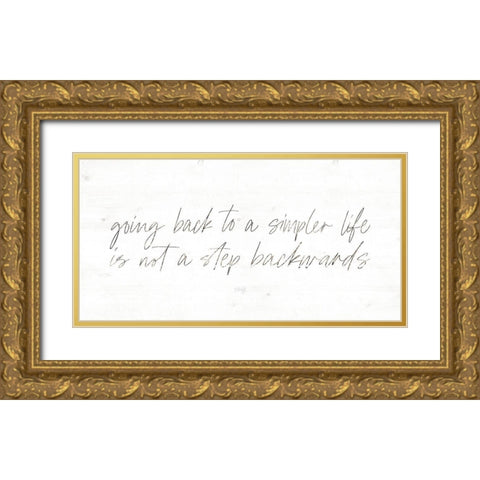 Going Back to a Simpler Life Gold Ornate Wood Framed Art Print with Double Matting by Rae, Maria