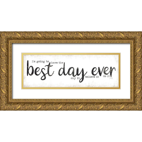 Best Day Ever Gold Ornate Wood Framed Art Print with Double Matting by Rae, Marla