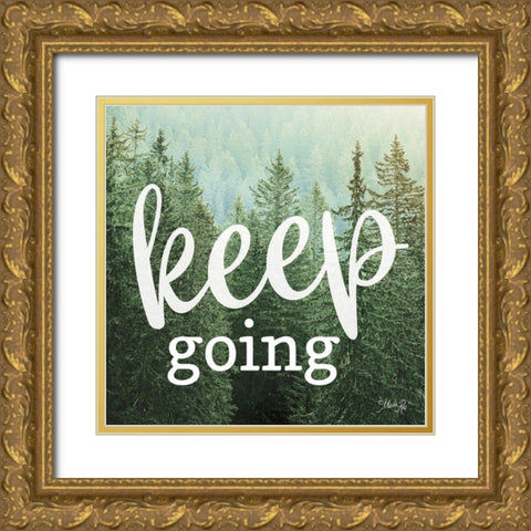 Keep Going Gold Ornate Wood Framed Art Print with Double Matting by Rae, Marla
