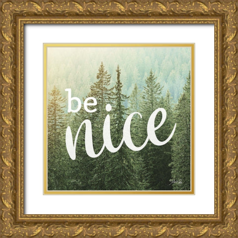 Be Nice Gold Ornate Wood Framed Art Print with Double Matting by Rae, Marla