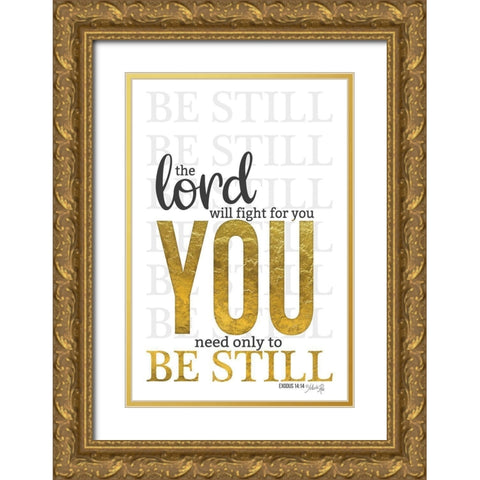 The Lord Will Fight For You Gold Ornate Wood Framed Art Print with Double Matting by Rae, Marla