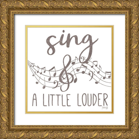 Sing a Little Louder Gold Ornate Wood Framed Art Print with Double Matting by Rae, Marla