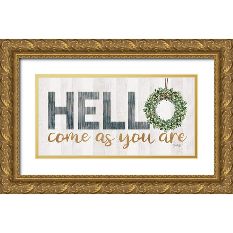 Hello - Come as You Are Gold Ornate Wood Framed Art Print with Double Matting by Rae, Marla