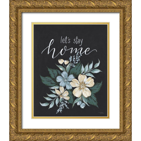 Lets Stay Home Gold Ornate Wood Framed Art Print with Double Matting by Norman, Michele