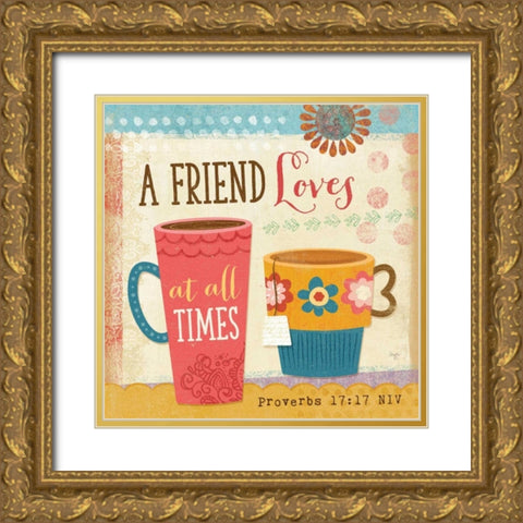 A Friend Loves at All Times Gold Ornate Wood Framed Art Print with Double Matting by Mollie B.