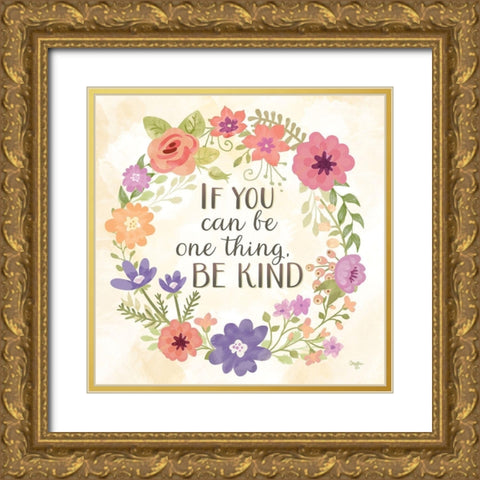If you Can be One Thing Gold Ornate Wood Framed Art Print with Double Matting by Mollie B.
