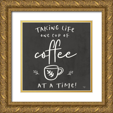 One Cup at a Time Gold Ornate Wood Framed Art Print with Double Matting by Mollie B.