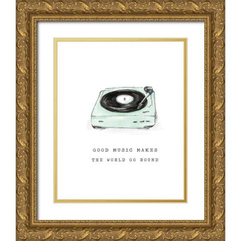 Good Music Makes the World Go Round Gold Ornate Wood Framed Art Print with Double Matting by Masey St. Studios
