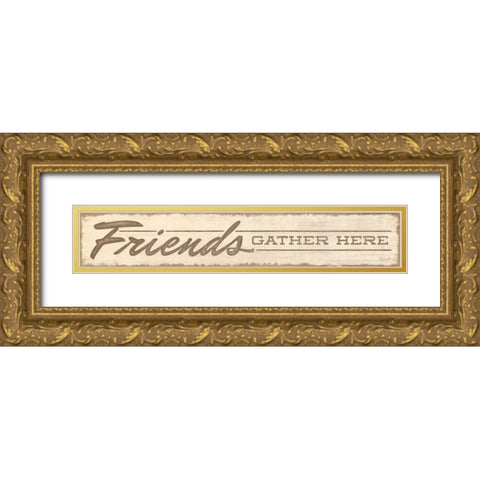 Friends Gather Here Gold Ornate Wood Framed Art Print with Double Matting by Rader, Lauren