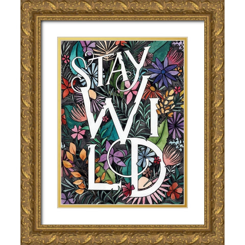 Stay Wild     Gold Ornate Wood Framed Art Print with Double Matting by Nieman, Rachel
