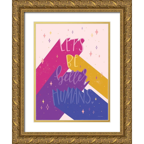 Better Humans Gold Ornate Wood Framed Art Print with Double Matting by Nieman, Rachel