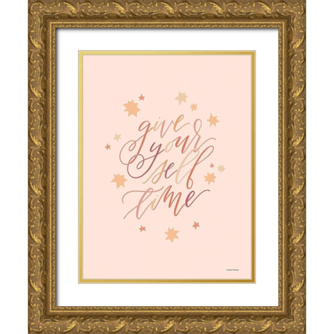 Give Yourself Time Gold Ornate Wood Framed Art Print with Double Matting by Nieman, Rachel