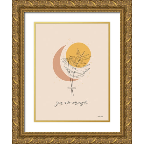 You Are Enough Gold Ornate Wood Framed Art Print with Double Matting by Nieman, Rachel