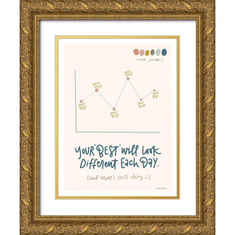 Your Best Will Look Different Each Day Gold Ornate Wood Framed Art Print with Double Matting by Nieman, Rachel