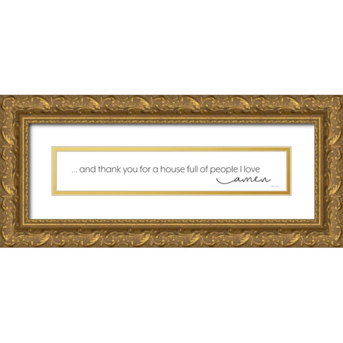 Thank You for a House Full of People I Love Gold Ornate Wood Framed Art Print with Double Matting by Ball, Susan