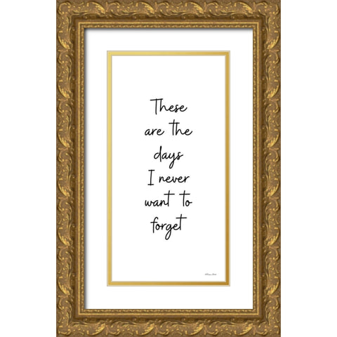 These Are the Days Gold Ornate Wood Framed Art Print with Double Matting by Ball, Susan