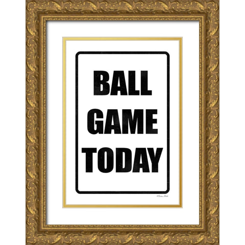 Ball Game Today Gold Ornate Wood Framed Art Print with Double Matting by Ball, Susan