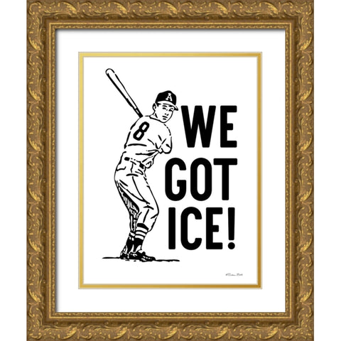 We Got Ice! Gold Ornate Wood Framed Art Print with Double Matting by Ball, Susan