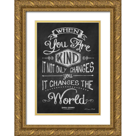 When You are Kind Gold Ornate Wood Framed Art Print with Double Matting by Ball, Susan