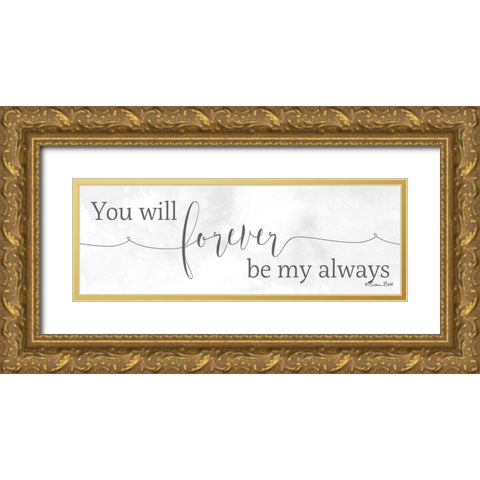 Forever be My Always Gold Ornate Wood Framed Art Print with Double Matting by Ball, Susan