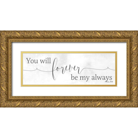 Forever be My Always  Gold Ornate Wood Framed Art Print with Double Matting by Ball, Susan
