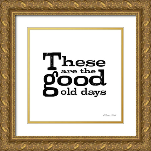 These are the Good Old Days Gold Ornate Wood Framed Art Print with Double Matting by Ball, Susan