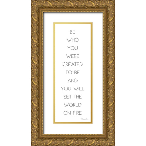 Be Who You Were Created to Be Gold Ornate Wood Framed Art Print with Double Matting by Ball, Susan